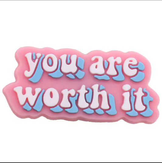 You Are Worth It Charm