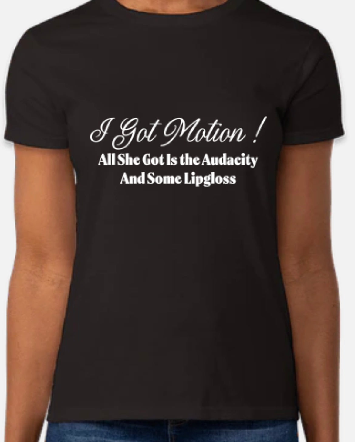 I Got Motion T-Shirt