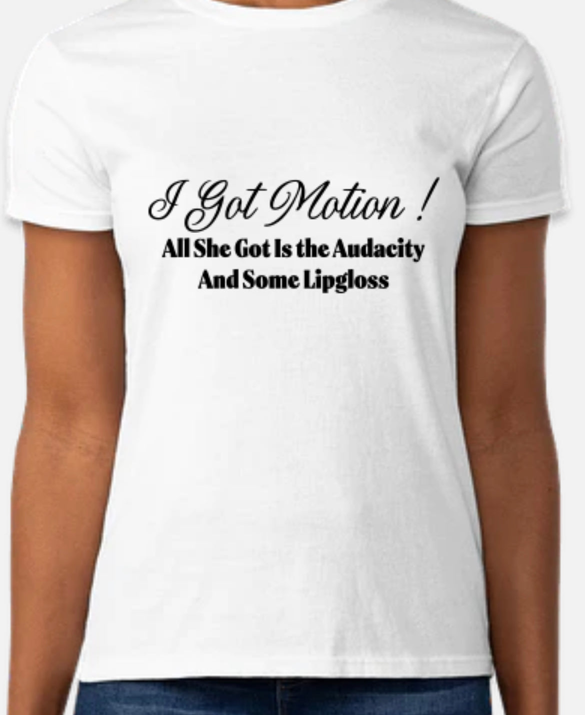 I Got Motion T-Shirt